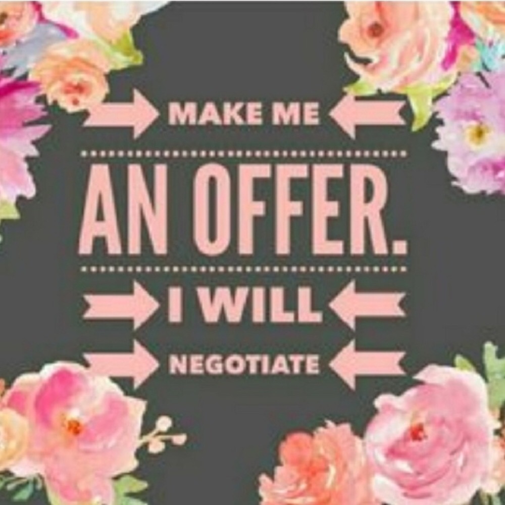Make me an offer! I will negotiate!!